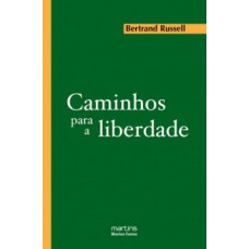 Caminhos Para A Liberdade: Socialismo, Anarquismo E Sindicalismo