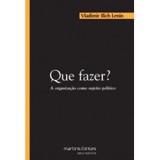 Que Fazer?: A Organização Como Sujeito Político