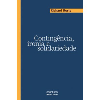 Contingência, Ironia E Solidariedade