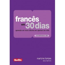 Francês Em 30 Dias: Aprenda Um Novo Idioma Em Apenas Um Mês