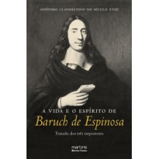 A Vida E O Espírito De Baruch De Espinosa: Tratado Dos Três Impostores