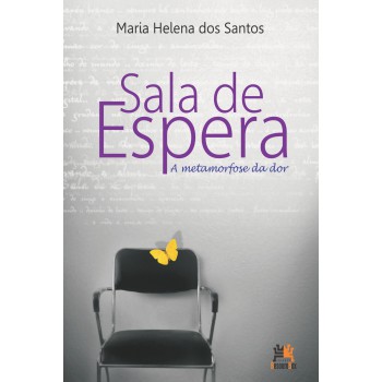 Sala de espera: a metamorfose da dor