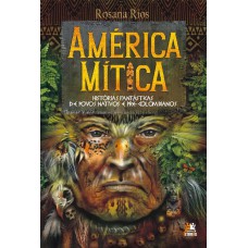 América mítica: histórias fantásticas de povos nativos e pré-colombianos