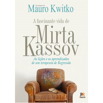 A Fascinante Vida De Mirta Kassov: As Lições E Os Aprendizados De Um Terapeuta De Regressão