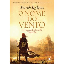 O Nome Do Vento (a Crônica Do Matador Do Rei - Livro 1)