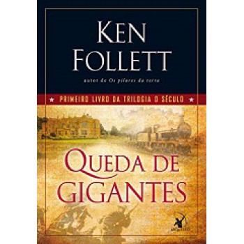 Queda de gigantes (Trilogia O Século – Livro 1)