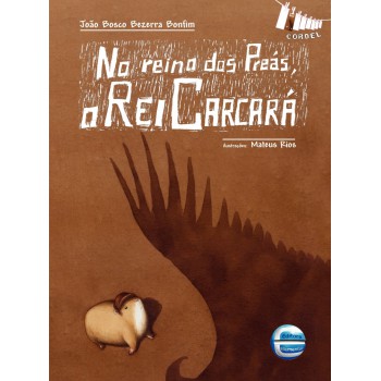 No Reino Dos Preás, O Rei Carcará