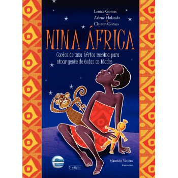 Nina áfrica: Contos De Uma áfrica Menina Para Ninar Gente De Todas As Idades