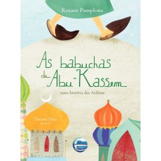 As Babuchas De Abu-kassem: Uma Hist-ria Das Arábias