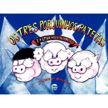 Os Três Porquinhos Patetas E O Lobo Mal-humorado