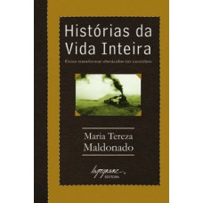 HISTÓRIAS DA VIDA INTEIRA: COMO TRANSFORMAR OBSTÁCULOS EM CAMINHOS