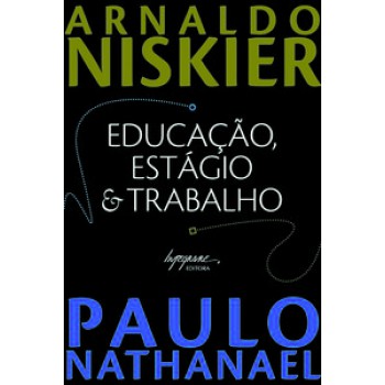 EDUCAÇÃO, ESTÁGIO & TRABALHO