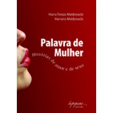 PALAVRA DE MULHER: HISTÓRIAS DE AMOR E DE SEXO