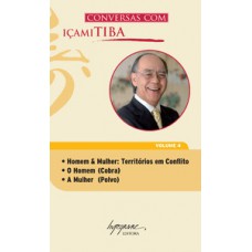 CONVERSAS COM IÇAMI TIBA: HOMEM & MULHER: TERRITÓRIOS EM CON?ITO O HOMEM (COBRA) A MULHER (POLVO)
