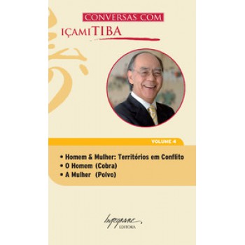 CONVERSAS COM IÇAMI TIBA: HOMEM & MULHER: TERRITÓRIOS EM CON?ITO O HOMEM (COBRA) A MULHER (POLVO)