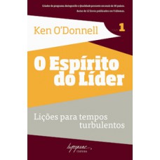 O Espírito Do Líder: Lições Para Tempos Turbulentos