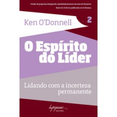 O Espírito Do Líder: Lidando Com A Incerteza Permanente