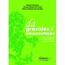 DA GRAVIDEZ À AMAMENTAÇÃO: O DIA A DIA DE UM IMPORTANTE PERÍODO DE NOSSAS VIDAS