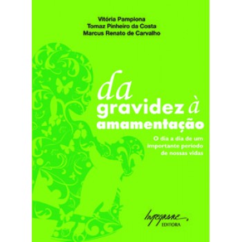 DA GRAVIDEZ À AMAMENTAÇÃO: O DIA A DIA DE UM IMPORTANTE PERÍODO DE NOSSAS VIDAS