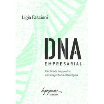 DNA EMPRESARIAL: IDENTIDADE CORPORATIVA COMO REFERÊNCIA ESTRATÉGICA