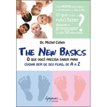 THE NEW BASICS: O QUE VOCÊ PRECISA SABER PARA CUIDAR BEM DE SEU FILHO, DE A A Z