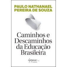 CAMINHOS E DESCAMINHOS DA EDUCAÇÃO BRASILEIRA