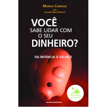 Você Sabe Lidar Com O Seu Dinheiro?: Da Infância à Velhice