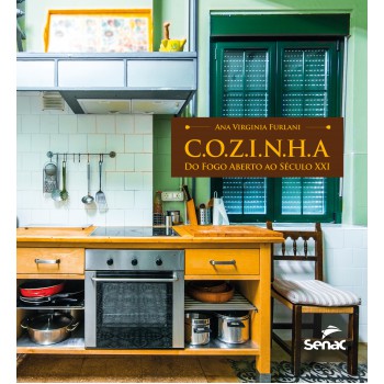 Cozinha: Do Fogo Aberto Ao Século Xxi