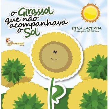 O Girassol Que Não Acompanhava O Sol