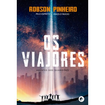 Viajores, Os: Agentes Dos Guardiões