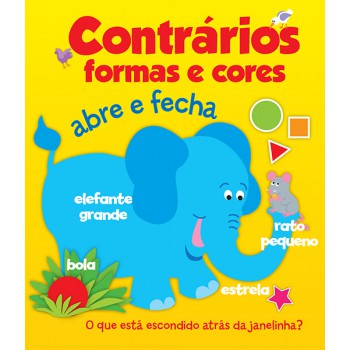 Contrários, Formas E Cores : Abre E Fecha