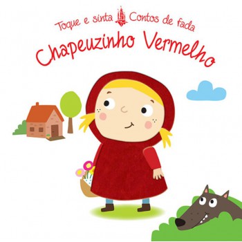 Chapeuzinho Vermelho : Toque E Sinta Contos De Fada