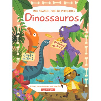 Dinossauros : Meu Grande Livro De Perguntas