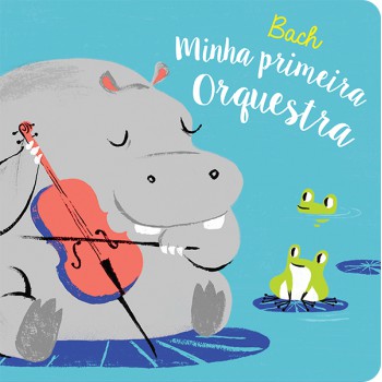 Bach : Minha Primeira Orquestra