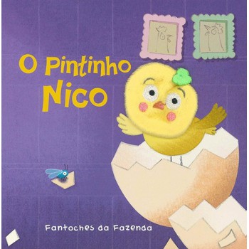 O Pintinho Nico: Fantoches Da Fazenda