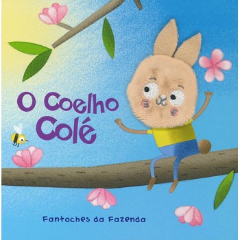 Coelho Colé, O: Fantoches Da Fazenda