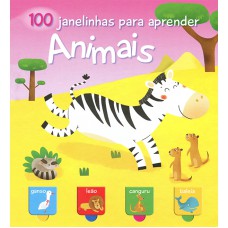 Animais : 100 Janelinhas Para Aprender