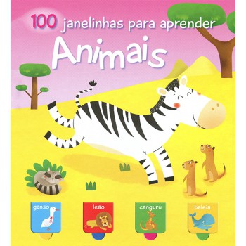 Animais : 100 Janelinhas Para Aprender