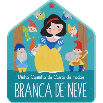 Branca De Neve : Minha Casinha De Conto De Fadas