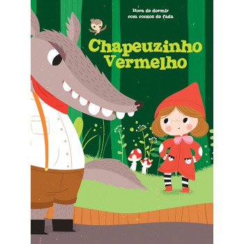 Chapeuzinho Vermelho: Hora De Dormir Com Contos De Fadas