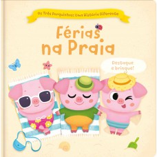 Os Três Porquinhos: Uma História Diferente: érias Na Praia