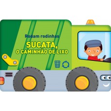 Sucata, O Caminhão De Lixo : Rodam Rodinhas