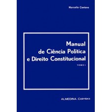 Manual De Ciência Política E Direito Constitucional : Tomo I