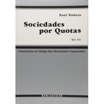 Sociedades Por Quotas: Comentário Ao Código Das Sociedades Comerciais