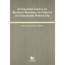 As Grandes Linhas Da Recente Reforma Do Direito Do Urbanismo Português