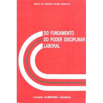 Do Fundamento Do Poder Disciplinar Laboral