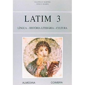 Latim 3: Língua - História Literária - Cultura