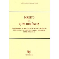 Direito Da Concorrência: Os Poderes De Investigação Da Comissão Europeia E A Protecção Dos Direitos Fundamentais