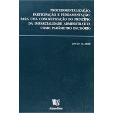 Procedimentalização, Participação E Fundamentação: Para Uma Concretização Do Princípio Da Imparcialidade Como Parâmetro Decisório