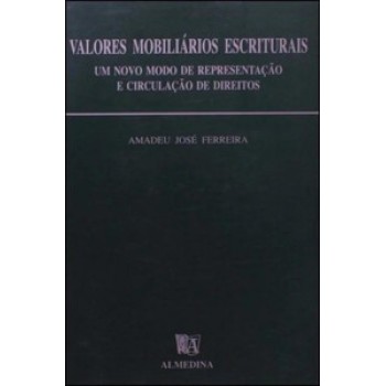 Valores Mobiliários Escriturais: Um Novo Modo De Representação E Circulação De Direitos